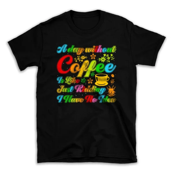 A-Day-Without-Coffee-Sublimation-49978338-mockuppi.webp