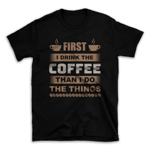 First-i-drink-the-coffee-25156376-mockuppi.webp