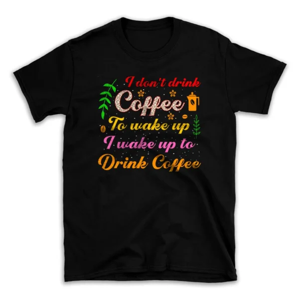 I-Dont-Drink-Coffee-To-50128028-mockuppi.webp