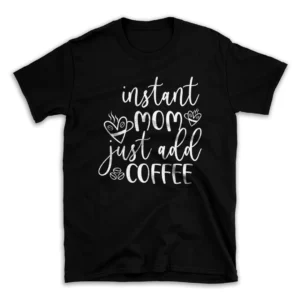 Instant-Mom-Just-Add-Coffee-30135315-mockuppi.webp