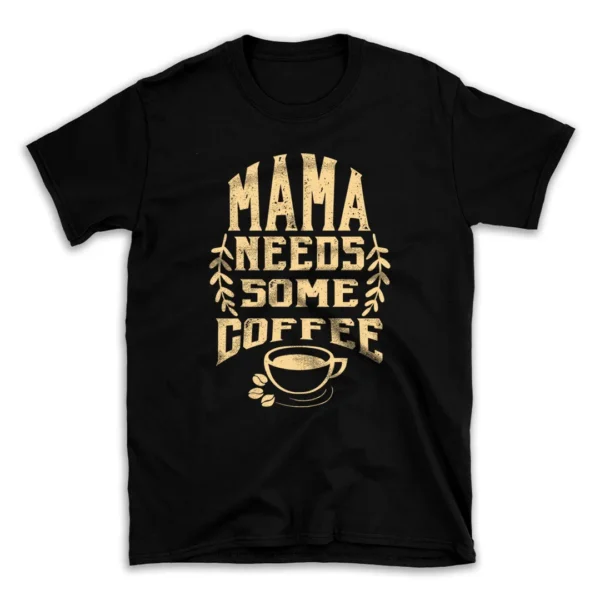 Mama-needs-some-coffee-t-92433967-mockuppi.webp