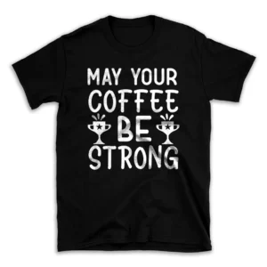 May-your-coffee-be-strong-59443401-mockuppi.webp