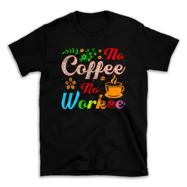 No-Coffee-No-Workee-Coffee-50127821-mockuppi.webp