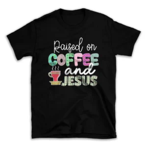 Raised-on-Coffee-and-Jesus-35750337-mockuppi.webp