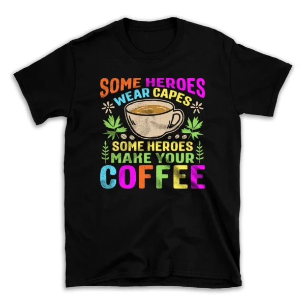 Some-Heroes-Wear-Coffee-Sublimation-47504765-mockuppi.webp