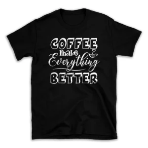 coffee_make_everything_better-mockuppi.webp