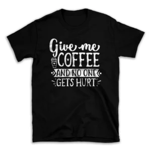 give_me_coffee_id_and_no_one_gets_hurt-mockuppi.webp