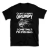 i_m_not_always_grumpy_sometimes_i_m_fishing-.webp