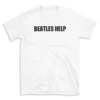 BEATLES HELP - White T-shirt for Men and Women - Black Quote Text Design - Soft Cotton Graphic Tee - Comfortable Unisex T-Shirt