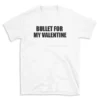 BULLET FOR MY VALENTINE - White T-shirt for Men and Women - Black Quote Text Design - Soft Cotton Graphic Tee - Comfortable Unisex T-Shirt