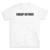 CHEAP RETROS - White T-shirt for Men and Women - Black Quote Text Design - Soft Cotton Graphic Tee - Comfortable Unisex T-Shirt