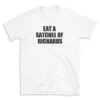 EAT A SATCHEL OF RICHARDS - White T-shirt for Men and Women - Black Quote Text Design - Soft Cotton Graphic Tee - Comfortable Unisex T-Shirt