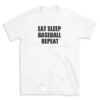 EAT SLEEP BASEBALL REPEAT - White T-shirt for Men and Women - Black Quote Text Design - Soft Cotton Graphic Tee - Comfortable Unisex T-Shirt