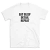 EAT SLEEP DETAIL REPEAT - White T-shirt for Men and Women - Black Quote Text Design - Soft Cotton Graphic Tee - Comfortable Unisex T-Shirt