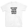 EAT SLEEP TIKTOK ROBLOX REPEAT - White T-shirt for Men and Women - Black Quote Text Design - Soft Cotton Graphic Tee - Comfortable Unisex T-Shirt