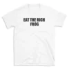 EAT THE RICH FROG - White T-shirt for Men and Women - Black Quote Text Design - Soft Cotton Graphic Tee - Comfortable Unisex T-Shirt