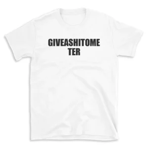 GIVEASHITOMETER - White T-shirt for Men and Women - Black Quote Text Design - Soft Cotton Graphic Tee - Comfortable Unisex T-Shirt