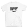 HELL IS HOT DON'T BE A THOT - White T-shirt for Men and Women - Black Quote Text Design - Soft Cotton Graphic Tee - Comfortable Unisex T-Shirt