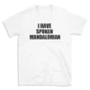 I HAVE SPOKEN MANDALORIAN - White T-shirt for Men and Women - Black Quote Text Design - Soft Cotton Graphic Tee - Comfortable Unisex T-Shirt