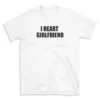 I HEART GIRLFRIEND - White T-shirt for Men and Women - Black Quote Text Design - Soft Cotton Graphic Tee - Comfortable Unisex T-Shirt