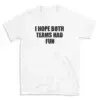 I HOPE BOTH TEAMS HAD FUN - White T-shirt for Men and Women - Black Quote Text Design - Soft Cotton Graphic Tee - Comfortable Unisex T-Shirt