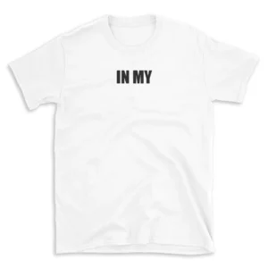 IN MY - White T-shirt for Men and Women - Black Quote Text Design - Soft Cotton Graphic Tee - Comfortable Unisex T-Shirt