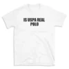 IS USPA REAL POLO - White T-shirt for Men and Women - Black Quote Text Design - Soft Cotton Graphic Tee - Comfortable Unisex T-Shirt