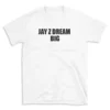 JAY Z DREAM BIG - White T-shirt for Men and Women - Black Quote Text Design - Soft Cotton Graphic Tee - Comfortable Unisex T-Shirt