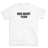 MAD ABOUT PLAID - White T-shirt for Men and Women - Black Quote Text Design - Soft Cotton Graphic Tee - Comfortable Unisex T-Shirt