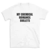 MY CHEMICAL ROMANCE BULLETS - White T-shirt for Men and Women - Black Quote Text Design - Soft Cotton Graphic Tee - Comfortable Unisex T-Shirt