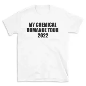 MY CHEMICAL ROMANCE TOUR 2022 - White T-shirt for Men and Women - Black Quote Text Design - Soft Cotton Graphic Tee - Comfortable Unisex T-Shirt