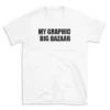 MY GRAPHIC BIG BAZAAR - White T-shirt for Men and Women - Black Quote Text Design - Soft Cotton Graphic Tee - Comfortable Unisex T-Shirt