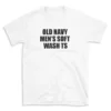 OLD NAVY MEN'S SOFT WASH TS - White T-shirt for Men and Women - Black Quote Text Design - Soft Cotton Graphic Tee - Comfortable Unisex T-Shirt