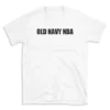 OLD NAVY NBA - White T-shirt for Men and Women - Black Quote Text Design - Soft Cotton Graphic Tee - Comfortable Unisex T-Shirt