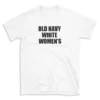 OLD NAVY WHITE WOMEN'S - White T-shirt for Men and Women - Black Quote Text Design - Soft Cotton Graphic Tee - Comfortable Unisex T-Shirt