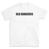 OLD RANGERSS - White T-shirt for Men and Women - Black Quote Text Design - Soft Cotton Graphic Tee - Comfortable Unisex T-Shirt