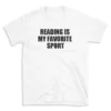 READING IS MY FAVORITE SPORT - White T-shirt for Men and Women - Black Quote Text Design - Soft Cotton Graphic Tee - Comfortable Unisex T-Shirt