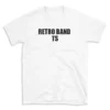 RETRO BAND TS - White T-shirt for Men and Women - Black Quote Text Design - Soft Cotton Graphic Tee - Comfortable Unisex T-Shirt