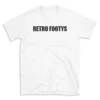 RETRO FOOTYS - White T-shirt for Men and Women - Black Quote Text Design - Soft Cotton Graphic Tee - Comfortable Unisex T-Shirt