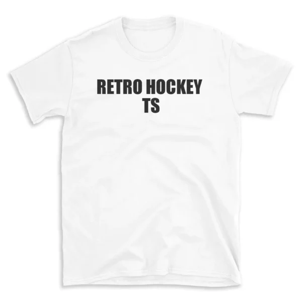 RETRO HOCKEY TS - White T-shirt for Men and Women - Black Quote Text Design - Soft Cotton Graphic Tee - Comfortable Unisex T-Shirt