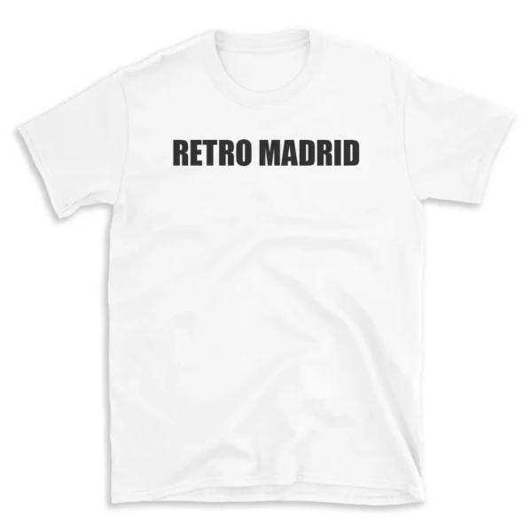 RETRO MADRID - White T-shirt for Men and Women - Black Quote Text Design - Soft Cotton Graphic Tee - Comfortable Unisex T-Shirt