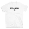 RETRO MENS TS - White T-shirt for Men and Women - Black Quote Text Design - Soft Cotton Graphic Tee - Comfortable Unisex T-Shirt