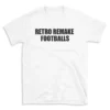 RETRO REMAKE FOOTBALLS - White T-shirt for Men and Women - Black Quote Text Design - Soft Cotton Graphic Tee - Comfortable Unisex T-Shirt