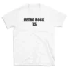 RETRO ROCK TS - White T-shirt for Men and Women - Black Quote Text Design - Soft Cotton Graphic Tee - Comfortable Unisex T-Shirt