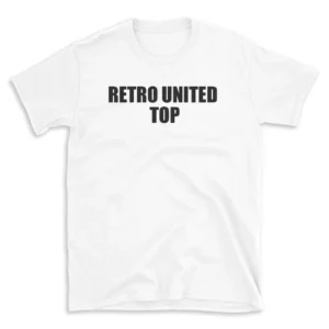 RETRO UNITED TOP - White T-shirt for Men and Women - Black Quote Text Design - Soft Cotton Graphic Tee - Comfortable Unisex T-Shirt