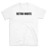 RETRO WHITE - White T-shirt for Men and Women - Black Quote Text Design - Soft Cotton Graphic Tee - Comfortable Unisex T-Shirt