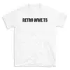 RETRO WWE TS - White T-shirt for Men and Women - Black Quote Text Design - Soft Cotton Graphic Tee - Comfortable Unisex T-Shirt