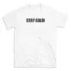 STAY CALM - White T-shirt for Men and Women - Black Quote Text Design - Soft Cotton Graphic Tee - Comfortable Unisex T-Shirt