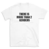 THERE IS MORE THAN 2 GENDERS - White T-shirt for Men and Women - Black Quote Text Design - Soft Cotton Graphic Tee - Comfortable Unisex T-Shirt