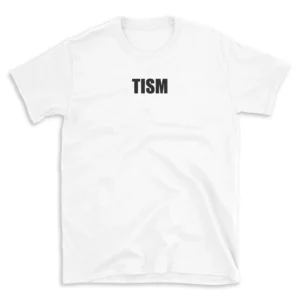 TISM - White T-shirt for Men and Women - Black Quote Text Design - Soft Cotton Graphic Tee - Comfortable Unisex T-Shirt